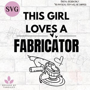 Esta chica ama a un fabricante SVG: Esposa trabajadora divertida SVG para Cricut y Silhouette, archivo SVG de relación para mujeres que salen con trabajadores metalúrgicos