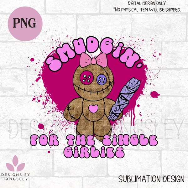 Smudging for the single girlies sublimation design with cute voodoo doll. Horror genre gaming instant download. PNG for Anti-Valentine's Day