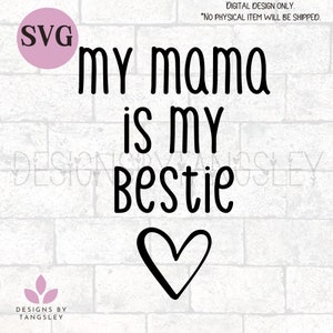 La mia mamma è la mia migliore amica SVG per macchine da taglio Cricut e Silhouette, file di taglio vettoriale per maglietta per neonati, design SVG per tutina per neonati, bambino carino.