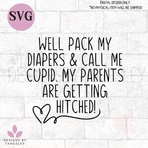 Pak mijn luiers in en noem me Cupido, mijn ouders krijgen een relatie Valentijnsdag SVG, digitaal engagementbestand voor baby's. Aankondiging.