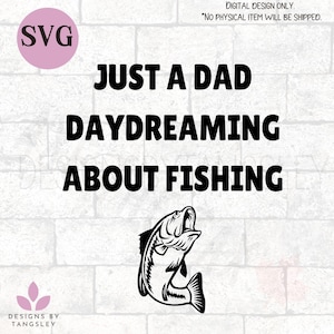 Apenas um pai sonhando acordado sobre pesca SVG, arquivo de corte para Cricut e Silhouette, imagem vetorial, pesca engraçada SVG, dia dos pais SVG. Pescador.