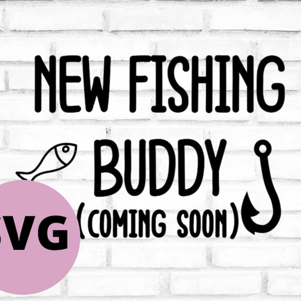 New fishing buddy coming soon SVG, Pregnancy announcement for new dad, Cute fishing baby bodysuit design, Cricut & Silhouette SVG file