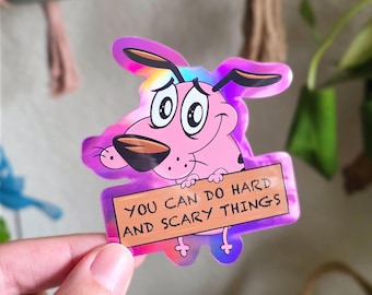 Courage Dog Sticker - Holographic Vinyl, You Can Do Hard Things