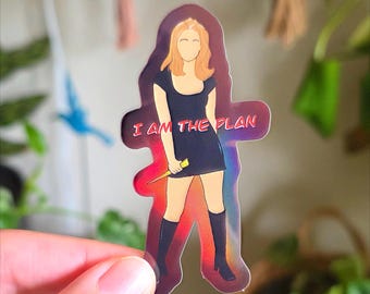 Buffy Holographic Vinyl Sticker: "I Am The Plan"