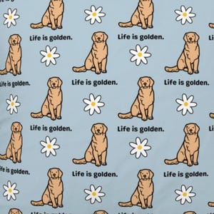 May include: A seamless pattern featuring a light blue background with repeated images of golden retrievers sitting and white daisies. The text "Life is golden." is repeated throughout the pattern.