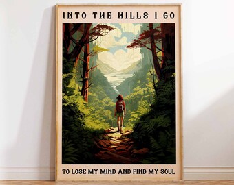 Mountains Poster, Nature Poster, Traveler Poster, Nature Art Print, Into The Mountains I Go, Mountains Wall Art Poster Print Sizes A2/A3/A4