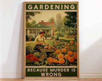 Vintage Gardening Poster Gardening Because Murder is Wrong Poster