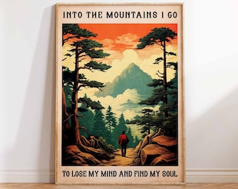 Mountains Poster, Nature Poster, Traveler Poster, Nature Art Print, Into The Mountains I Go, Mountains Wall Art Poster Print Sizes A2/A3/A4