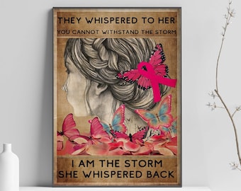 Breast cancer they whispered to her you cannot withstand the storm print, Vintage Posters, Gift - Wall Art Poster Print - Sizes  A3 A4