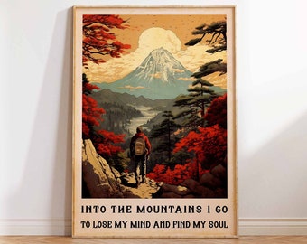 Mountains Poster, Nature Poster, Traveler Poster, Nature Art Print, Into The Mountains I Go, Mountains Wall Art Poster Print Sizes A2/A3/A4