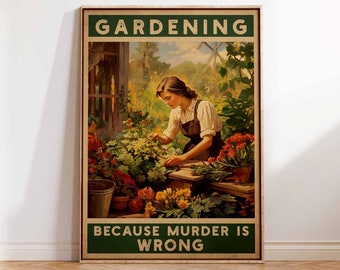 Vintage Gardening Poster Gardening Because Murder is Wrong Poster