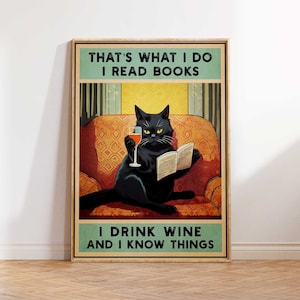 That&#39;s What I Do, I Read Books, I Drink Wine and I Know Things, Cat Print, Funny Cat Print, Trendy Cat Print, Wall Art Print Sizes A2 A3 A4