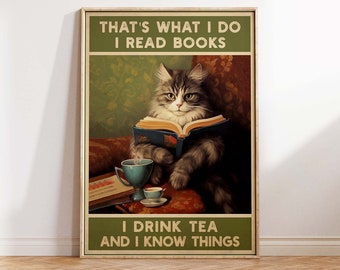 That's What I Do, I Read Books, I Drink Tea and I Know Things, Cat Print, Funny Cat Print, Trendy Cat Print, Wall Art Print Sizes A2 A3 A4