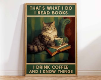 That's What I Do, I Read Books, I Drink Coffee and I Know Things, Cat Print, Funny Cat Print Trendy Cat Print, Wall Art Print Sizes A2 A3 A4