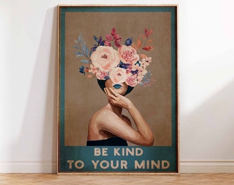Be Kind to Your Mind Poster, Be Kind Art Print, Vintage Foral Poster, Modern Floral Print, Be Kind Wall Art Poster Print Sizes A2/A3/A4