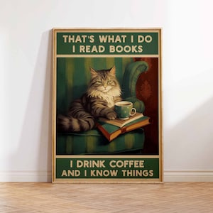 That&#39;s What I Do, I Read Books, I Drink Coffee and I Know Things, Cat Print, Funny Cat Print Trendy Cat Print, Wall Art Print Sizes A2 A3 A4