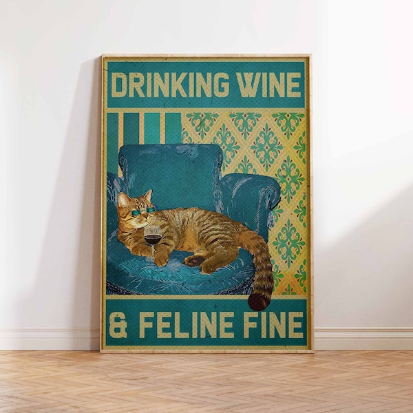 Vintage Ad Poster, Drinking Wine and Feline Fine, Funny Cat Poster, Cat Print, Modern Cat Art Print - Wall Art Poster Print - Sizes A2 A3 A4