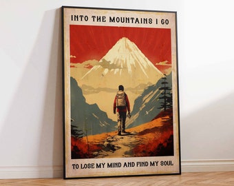 ORIGINAL Mountains Poster, Nature Poster, Traveler Poster, Nature Art Print, Into The Mountains I Go, Mountains Wall Art Poster Print