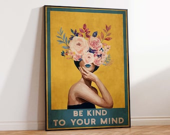 Be Kind to Your Mind Poster, Be Kind Art Print, Vintage Foral Poster, Modern Floral Print, Be Kind Wall Art Poster Print