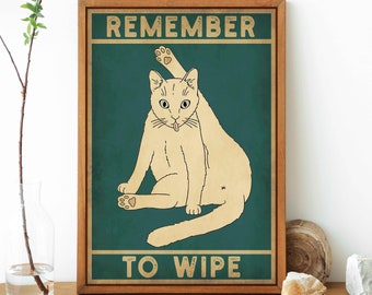 Remember to Wipe Funny Cat Poster, Bathroom Print, Vintage Art Print, Trendy Print, Modern Print, Wall Art Poster Print - Sizes A2 A3 A4