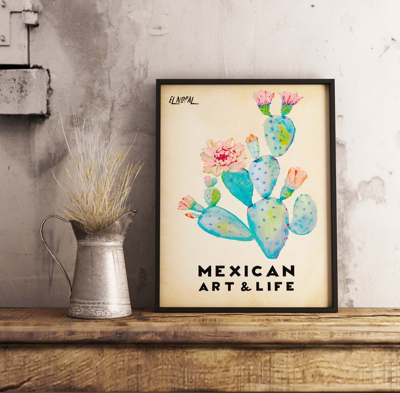 May include: A vintage-style poster with a watercolor illustration of a prickly pear cactus with pink flowers. The text "EL NOPAL" and "MEXICAN ART & LIFE" is printed in black on the poster.
