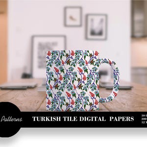 May include: A white ceramic mug with a Turkish tile design featuring blue flowers, red berries, and green vines. The mug has a matching handle and the text "TURKISH TILE DIGITAL PAPERS". The digital papers are 12 x 12 inches.