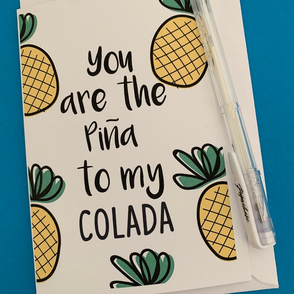 You are the pina to my colada card