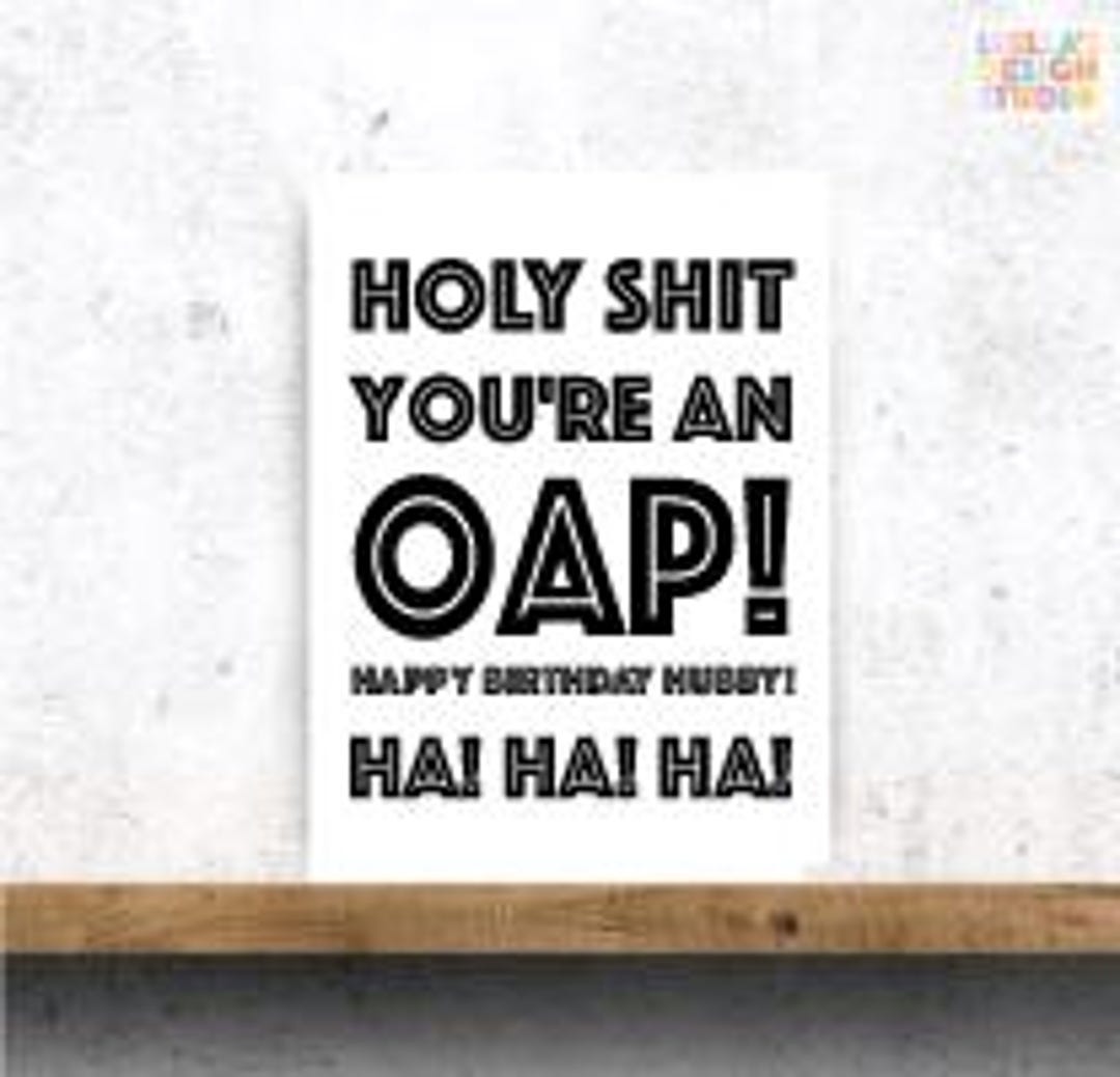 Funny Oap Personalised OAP Birthday Card | Funny Old Aged Pensioner Card - Etsy
