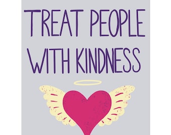 Treat People With Kindness | Fine Art Poster 27x35 cm / 11x14″