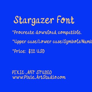 May include: A blue background with the words "Stargazer Font" in a whimsical yellow font. The text describes the font as Procreate download compatible, with upper and lower case letters, symbols, and numbers. The text also includes the price and the Pixie Art Studio website.