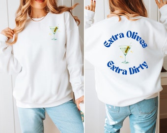 NEW Dirty Martini Sweatshirt, Extra Dirty Martini Sweatshirt, Martini Lover Crewneck, Trendy Cocktail Sweater, Gift for Her