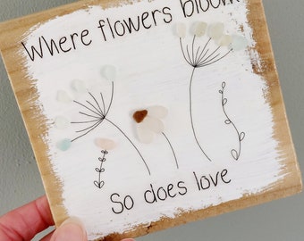 Sea Glass Flower Art - sustainable original artwork on Reclaimed Wood, Hand Painted Flower Quote, Gift for friends, mom, Gardeners Gifts