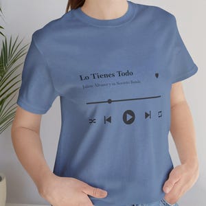 Julion Alvarez Unisex Tee, Lo Tienes Todo Shirt, Spanish Music Lover Gift, Favorite Song T-Shirt, Letra Apparel, Musician Top, Gift