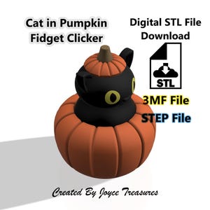 May include: A black cat fidget clicker toy sitting inside an orange pumpkin, featuring a pumpkin stem hat. Text reads: Cat in Pumpkin Fidget Clicker, Digital STL File Download, STL, 3MF File, STEP File, and Created By Joyce Treasures.
