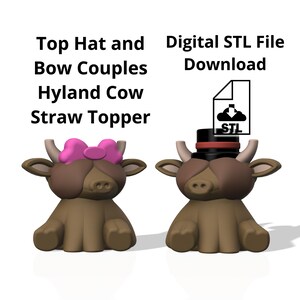 May include: Two brown Highland cow figurines, one wearing a pink bow and the other a black top hat. The text "Top Hat and Bow Couples Hyland Cow Straw Topper" is above the figurines. The text "Digital STL File Download" is above the figurine wearing the top hat. A file icon with a cloud and the text "STL" is above the top hat.