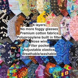 May include: A collection of colourful fabric face masks with various patterns. The masks are made with 4 layers of premium cotton fabric, a polypropylene filter, a nose wire, a filter pocket, adjustable elastics, and are breathable and washable. The text on the image reads: "4 layers, No more foggy glasses, Premium cotton fabrics, Polypropylene built in filter, Nose wire, Filter pocket, Adjustable elastics, Breathable/washable."