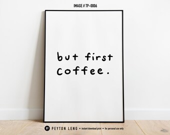 Mais first coffee imprimable art, Typography Decor, Inspirational Wall Art, But First Coffee Sign, Coffee Quote Art Poster, Instant Download