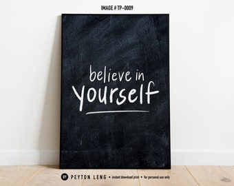 Believe in yourself Printable, Inspirational Print, Handwritten Typography Poster, Office decor, Home Decor, Motivational Quote, dorm decor