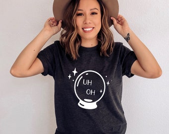 Funny Witch Shirt – Uh Oh Crystal Ball Fortune Teller Tee