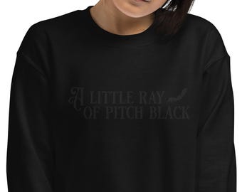 Little Ray of Pitch Black Sweatshirt | Gothic Embroidered Crewneck | Alt Dark Humor Sweater | Black Goth Pullover | Gothic Clothes