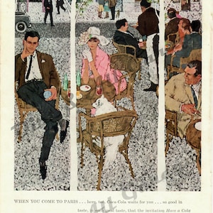 May include: A vintage Coca-Cola advertisement featuring a Parisian cafe scene with people enjoying drinks and a dog. The text reads "When you come to Paris... here, too, Coca-Cola waits for you... so good in taste, in such good taste, that the invitation Have a Coke has become a gracious custom in more than 100 countries of the world today. Sign of Good Taste."
