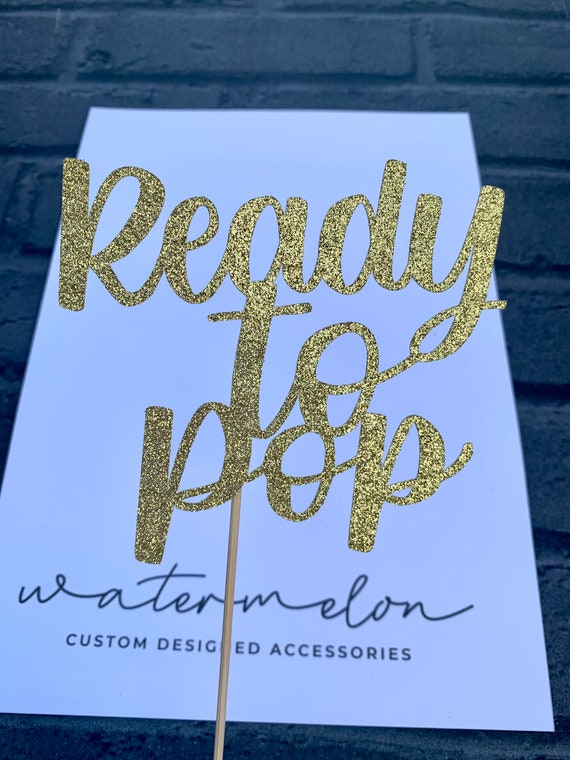 Ready to Pop - Glitter Single layer Cake Topper - Baby shower