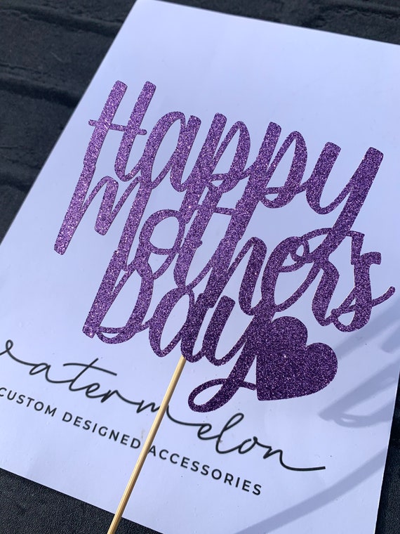 Mother’s Day Cake Topper - Happy Mother’s Day-