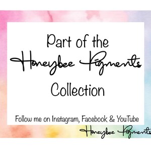 May include: A white rectangle with a pink, orange, and blue watercolor background. The text "Part of the Honeybee Pigments Collection" is in black text. The text "Follow me on Instagram, Facebook & YouTube Honeybee Pigments" is also in black text.