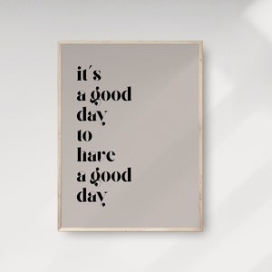 It&#39;s a Good Day to Have a Good Day Typography Wall Art, Positive Quote Print, Motivational Poster, Calligraphy Wall Decor, Gift Ideas