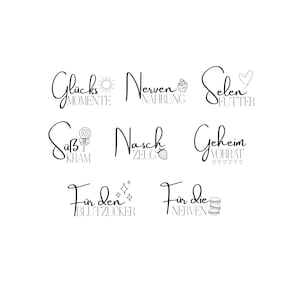 May include: A collection of black script text designs with accompanying illustrations. The phrases include "Glücks Momente", "Nervennahrung", "Seelenfutter", "Süß Kram", "Nasch Zeug", "Geheim Vorrat", "Für den Blutzucker", and "Für die Nerven".