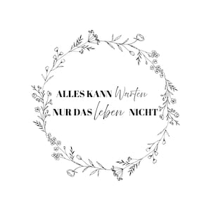 Alles kan wachten, maar het leven niet. PNG SVG-bestand - Download plotterbestand - svg png-bestand - Liefde