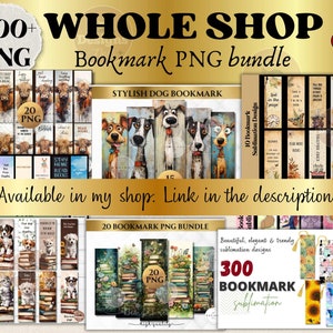 May include: A collection of digital bookmark designs, featuring various themes such as dogs, cats, cows, and floral arrangements. The image includes text that reads "900+ Whole Shop PNG Bookmark PNG bundle" and "Available in my shop. Link in the description."