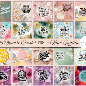 May include: A set of 26 square coasters with floral designs and motivational quotes. The coasters display phrases such as "Believe," "Create Your Own Story," and "Make it Possible." The design incorporates watercolor flowers and diverse colour schemes.