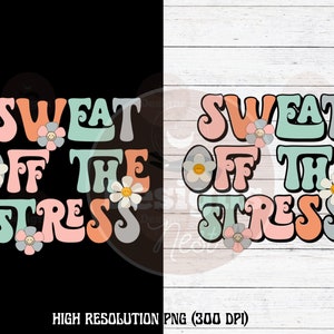 Puede incluir: Un dise&ntilde;o gr&aacute;fico digital con el texto "SWEAT OFF THE STRESS" en una fuente retro de los a&ntilde;os 70. El texto est&aacute; en rosa, naranja y azul con un contorno blanco. El gr&aacute;fico est&aacute; decorado con peque&ntilde;as flores con caras sonrientes.
